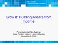 Grow It: Building Assets from Income PowerPoint PPT Presentation