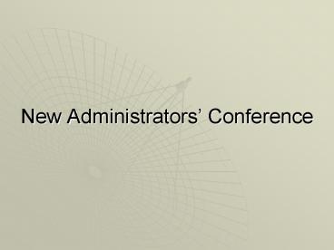 New Administrators Conference