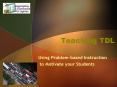 Teaching TDL PowerPoint PPT Presentation