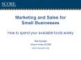 Marketing and Sales for Small Businesses How to spend your available funds wisely