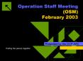 Operation Staff Meeting OSM February 2003 PowerPoint PPT Presentation