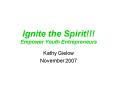 Ignite the Spirit Empower Youth Entrepreneurs PowerPoint PPT Presentation