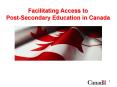 Facilitating Access to PostSecondary Education in Canada PowerPoint PPT Presentation