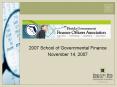 2007 School of Governmental Finance PowerPoint PPT Presentation