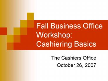 Fall Business Office Workshop: Cashiering Basics