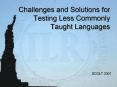 Challenges and Solutions for Testing Less Commonly Taught Languages PowerPoint PPT Presentation