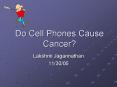 Do Cell Phones Cause Cancer PowerPoint PPT Presentation