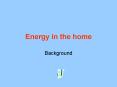 Energy in the home PowerPoint PPT Presentation