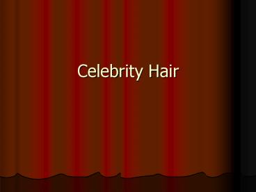 Celebrity Hair
