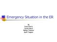 Emergency Situation in the ER PowerPoint PPT Presentation