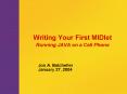 Writing Your First MIDlet Running JAVA on a Cell Phone PowerPoint PPT Presentation