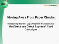 Moving Away From Paper Checks Introducing the U.S. Department of the Treasurys Go Direct and Direct PowerPoint PPT Presentation