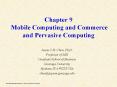 Chapter 9 Mobile Computing and Commerce and Pervasive Computing PowerPoint PPT Presentation