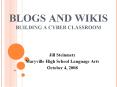 BLOGS AND WIKIS BUILDING A CYBER CLASSROOM PowerPoint PPT Presentation