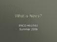 What is News PowerPoint PPT Presentation
