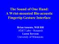 The Sound of One Hand: A Wristmounted Bioacoustic Fingertip Gesture Interface PowerPoint PPT Presentation