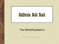 California Gold Rush PowerPoint PPT Presentation