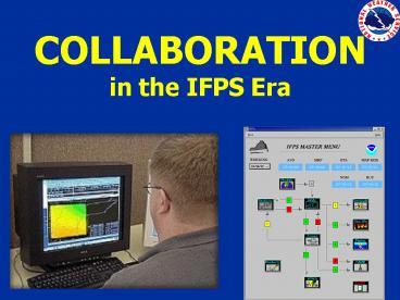 COLLABORATION in the IFPS Era