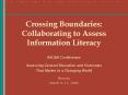 Crossing Boundaries: Collaborating to Assess Information Literacy PowerPoint PPT Presentation