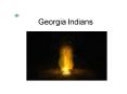 Georgia Indians PowerPoint PPT Presentation
