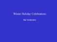 Winter Holiday Celebrations PowerPoint PPT Presentation
