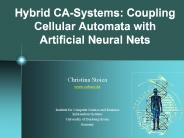 Hybrid CASystems: Coupling Cellular Automata with Artificial Neural Nets