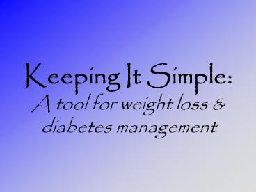 Keeping It Simple: A tool for weight loss