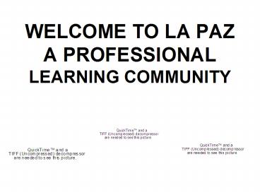 WELCOME TO LA PAZ A PROFESSIONAL LEARNING COMMUNITY