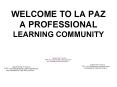 WELCOME TO LA PAZ A PROFESSIONAL LEARNING COMMUNITY PowerPoint PPT Presentation