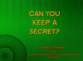 Can You Keep A Secret? PowerPoint PPT Presentation