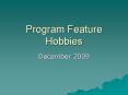 Program Feature Hobbies PowerPoint PPT Presentation