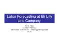 Labor Forecasting at Eli Lilly and Company PowerPoint PPT Presentation