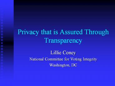 Privacy that is Assured Through Transparency