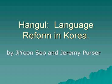 Hangul: Language Reform in Korea.