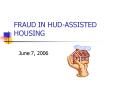 FRAUD IN HUDASSISTED HOUSING PowerPoint PPT Presentation