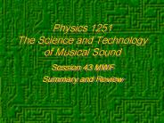 Physics 1251 The Science and Technology of Musical Sound