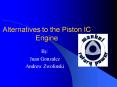 Alternatives to the Piston IC Engine PowerPoint PPT Presentation