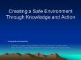 Creating a Safe Environment Through Knowledge and Action PowerPoint PPT Presentation