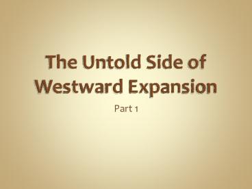 The Untold Side of Westward Expansion