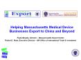 Helping Massachusetts Medical Device Businesses Export to China and Beyond PowerPoint PPT Presentation