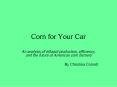 Corn for Your Car PowerPoint PPT Presentation