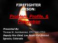 FIREFIGHTER ARSON: PowerPoint PPT Presentation