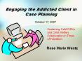 Engaging the Addicted Client in Case Planning PowerPoint PPT Presentation