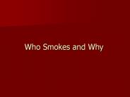 Who Smokes and Why