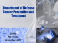 Department of Defense Cancer Prevention and Treatment PowerPoint PPT Presentation