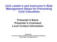 Unit Leaders and Instructors Risk Management Steps for Preventing Cold Casualties PowerPoint PPT Presentation