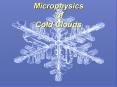 Microphysics of Cold Clouds PowerPoint PPT Presentation