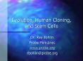 Evolution, Human Cloning, and Stem Cells PowerPoint PPT Presentation