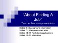 About Finding A Job Teacher Resource presentation PowerPoint PPT Presentation