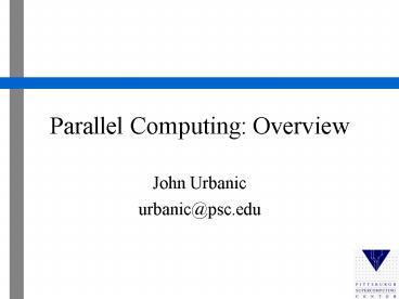 Parallel Computing: Overview presentation | free to view